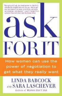 Ask for It : How Women Can Use the Power of Negotiation to Get What They Really Want
