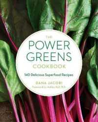 The Power Greens Cookbook : 140 Delicious Superfood Recipes
