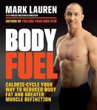 Body Fuel : Calorie-Cycle Your Way to Reduced Body Fat and Greater Muscle Definition