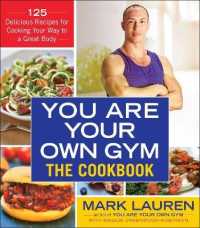 You Are Your Own Gym: the Cookbook : 125 Delicious Recipes for Cooking Your Way to a Great Body