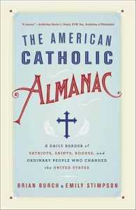 The American Catholic Almanac : A Daily Reader of Patriots, Saints, Rogues, and Ordinary People Who Changed the United States （Reprint）