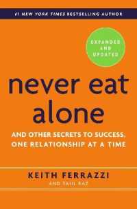 Never Eat Alone, Expanded and Updated : And Other Secrets to Success, One Relationship at a Time