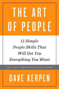 The Art of People : 11 Simple People Skills That Will Get You Everything You Want