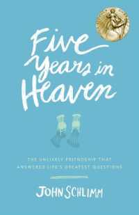Five Years in Heaven: The Unlikely Friendship That Answered Life's Greatest Questions