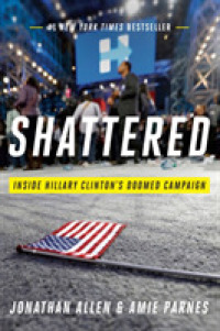 Shattered : Inside Hillary Clinton's Doomed Campaign