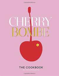 Cherry Bombe : The Cookbook