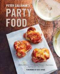 Peter Callahan's Party Food : Mini Hors d'oeuvres, Family-style Settings, Plated Dishes, Buffet Spreads, Bar C -- Hardback