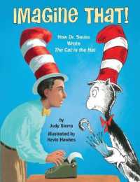Imagine That! : How Dr. Seuss Wrote the Cat in the Hat