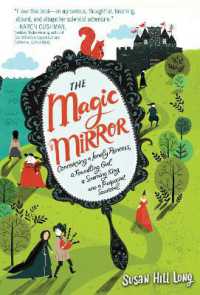 The Magic Mirror : Concerning a Lonely Princess, a Foundling Girl, a Scheming King and a Pickpocket Squirrel