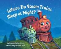 Where Do Steam Trains Sleep at Night? (Where Do...series) （Board Book）