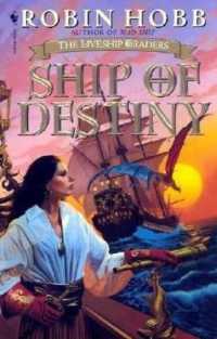 Ship of Destiny : The Liveship Traders (Liveship Traders Trilogy)