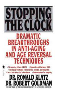 Stopping the Clock : Dramatic Breakthroughs in Anti-Aging and Age Reversal Techniques