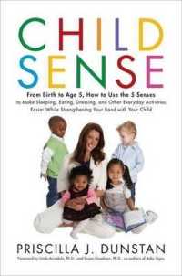 Child Sense : From Birth to Age 5, How to Use the 5 Senses to Make Sleeping, Eating, Dressing and Other Everyday Activities Easier While Strengthening