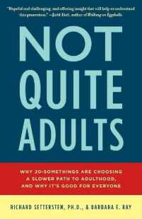 Not Quite Adults : Why 20-Somethings Are Choosing a Slower Path to Adulthood, and Why It's Good for Everyone