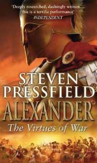Alexander: the Virtues of War : An awesome and epic retelling of the life of the colossus of the ancient world