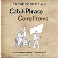 Catch Phrase Come Froms