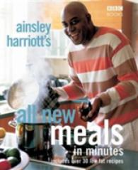 Ainsley Harriott's All New Meals in Minutes Harriott, Ainsley