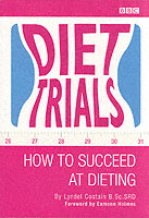 Diet Trials : How to Succeed at Dieting