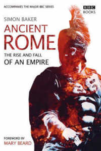 Ancient Rome : The Rise and Fall of an Empire