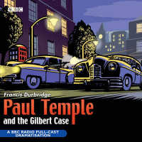 Paul Temple and the Gilbert Case (3-Volume Set) (Bbc Radio Collection) （Unabridged）
