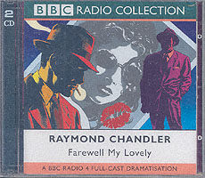 Farewell My Lovely AND The Lady in the Lake BBC Radio 4 Full-cast Dramatisation