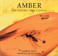 Amber : The Natural Time Capsule