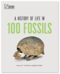 A History of Life in 100 Fossils