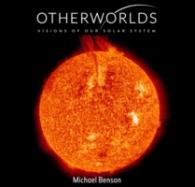 Otherworlds : Visions of Our Solar System