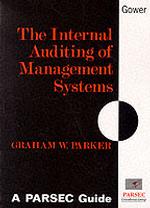 The Internal Auditing of Management Systems : A PARSEC Guide (Parsec guides)