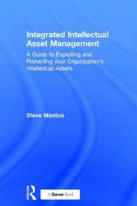 統合型知的資産管理ガイド<br>Integrated Intellectual Asset Management : A Guide to Exploiting and Protecting your Organization's Intellectual Assets