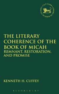 The Literary Coherence of the Book of Micah : Remnant, Restoration, and Promise (The Library of Hebrew Bible/old Testament Studies)