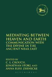 Mediating between Heaven and Earth : Communication with the Divine in the Ancient Near East (The Library of Hebrew Bible/old Testament Studies)