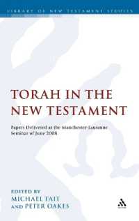 Torah in the New Testament : Papers Delivered at the Manchester-Lausanne Seminar of June 2008 (The Library of New Testament Studies)