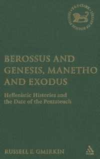 Berossus and Genesis, Manetho and Exodus : Hellenistic Histories and the Date of the Pentateuch (The Library of Hebrew Bible/old Testament Studies)