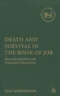 「ヨブ書」における死と生存：脱シンボル化とトラウマ体験<br>Death and Survival in the Book of Job : Desymbolization and Traumatic Experience (The Library of Hebrew Bible/old Testament Studies)