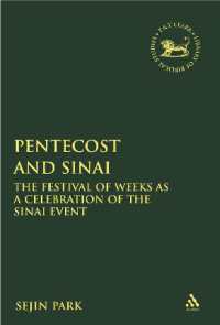 Pentecost and Sinai : The Festival of Weeks as a Celebration of the Sinai Event (The Library of Hebrew Bible/old Testament Studies)