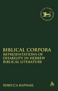 Biblical Corpora : Representations of Disability in Hebrew Biblical Literature (The Library of Hebrew Bible/old Testament Studies)