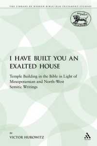 I Have Built You an Exalted House : Temple Building in the Bible in Light of Mesopotamian and North-West Semitic Writings (The Library of Hebrew Bible/old Testament Studies)