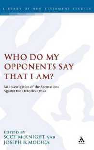 Who Do My Opponents Say That I Am? : An Investigation of the Accusations against the Historical Jesus (The Library of New Testament Studies)