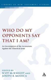 Who Do My Opponents Say That I Am? : An Investigation of the Accusations against the Historical Jesus (The Library of New Testament Studies)