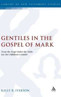 Gentiles in the Gospel of Mark : 'Even the Dogs under the Table Eat the Children's Crumbs' (The Library of New Testament Studies)
