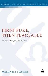 First Pure, Then Peaceable : Frederick Douglass Reads James (The Library of New Testament Studies)