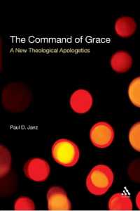 The Command of Grace : A New Theological Apologetics