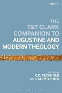 アウグスティヌスと現代神学必携<br>The T&T Clark Companion to Augustine and Modern Theology (Bloomsbury Companions)