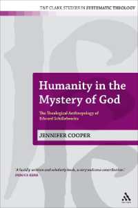 Humanity in the Mystery of God : The Theological Anthropology of Edward Schillebeeckx (T&t Clark Studies in Systematic Theology)