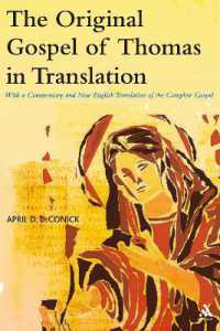 The Original Gospel of Thomas in Translation : With a Commentary and New English Translation of the Complete Gospel (The Library of New Testament Studies)