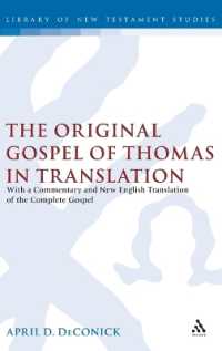 The Original Gospel of Thomas in Translation : With a Commentary and New English Translation of the Complete Gospel (The Library of New Testament Studies)