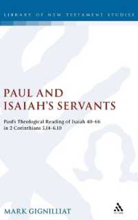 Paul and Isaiah's Servants : Paul's Theological Reading of Isaiah 40-66 in 2 Corinthians 5:14-6:10 (The Library of New Testament Studies)