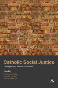 Catholic Social Justice : Theological and Practical Explorations