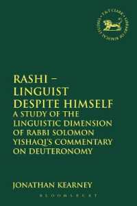 Rashi - Linguist despite Himself : A Study of the Linguistic Dimension of Rabbi Solomon Yishaqi's Commentary on Deuteronomy (The Library of Hebrew Bible/old Testament Studies)